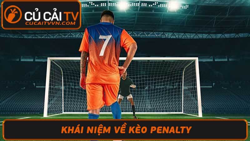 Kèo Penalty Trong Cá Cược Bóng Đá Hướng Dẫn Chi Tiết