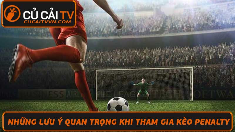 Kèo Penalty Trong Cá Cược Bóng Đá Hướng Dẫn Chi Tiết