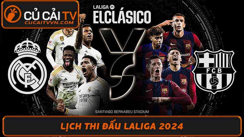 Lịch Thi Đấu La Liga 2024 - 2025 Mới Nhất Từ Trang CucaiTv