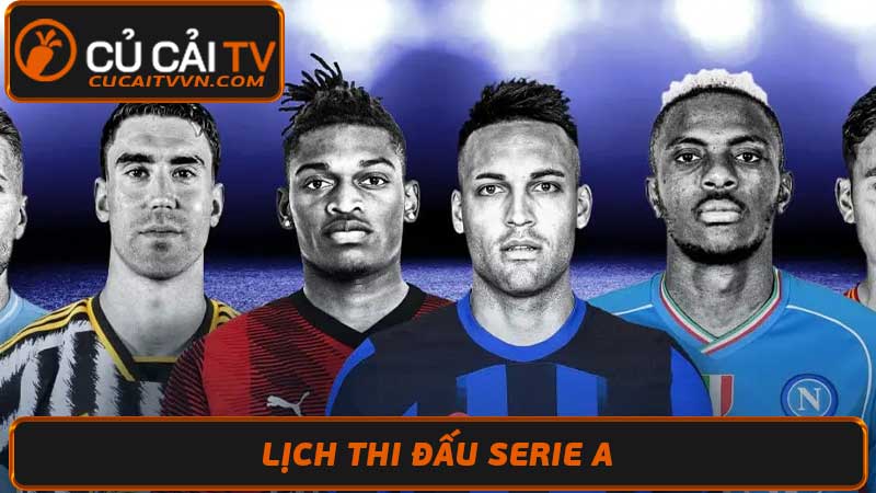 Lịch thi đấu Serie A hôm nay & các vòng tới - Bóng đá Ý